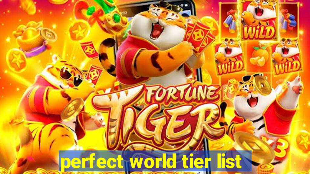 perfect world tier list